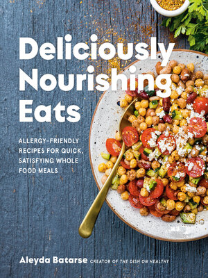 cover image of Deliciously Nourishing Eats